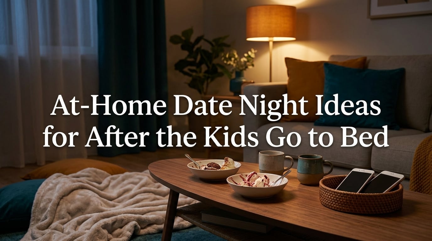 At-Home Date Night Ideas for After the Kids Go to Bed