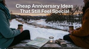 Cheap Anniversary Ideas That Still Feel Special